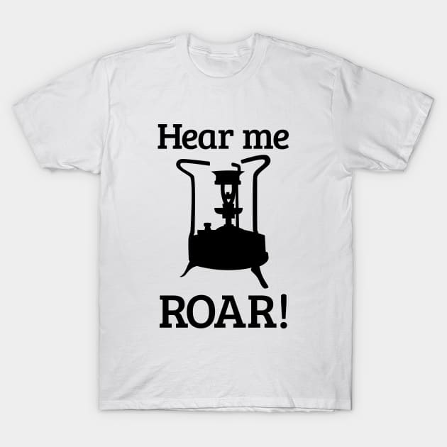 Brass Stove, HEAR ME ROAR T-Shirt by mailboxdisco